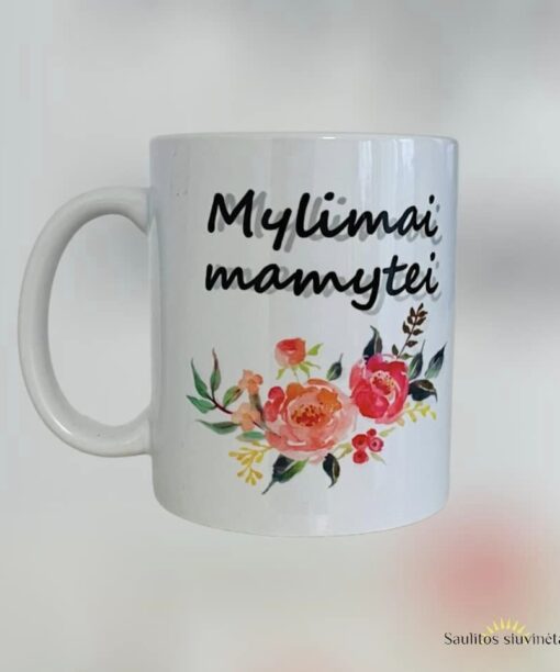 Puodelis ,,Mylimai mamytei"